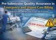 Pre-Submission Quality Assurance in Emergency and Urgent Care Billing: Reducing Claim Denials Before They Happen